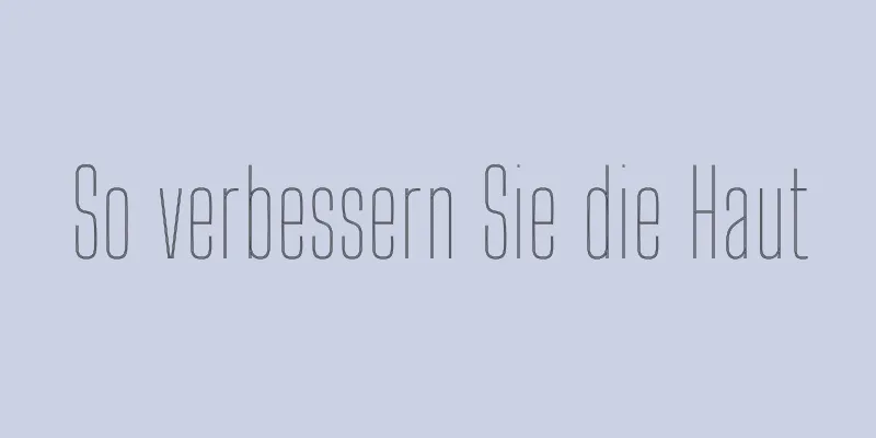 So verbessern Sie die Haut
