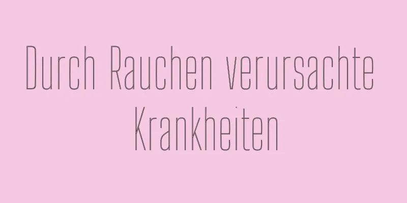 Durch Rauchen verursachte Krankheiten