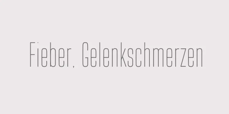 Fieber, Gelenkschmerzen