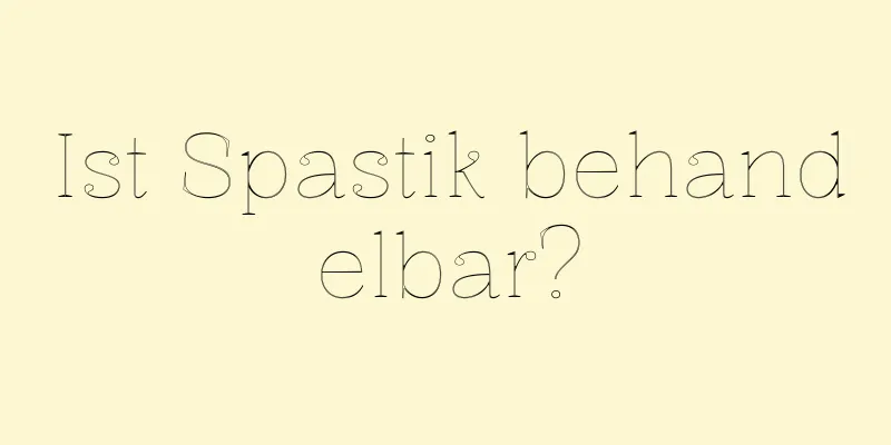 Ist Spastik behandelbar?