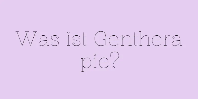 Was ist Gentherapie?