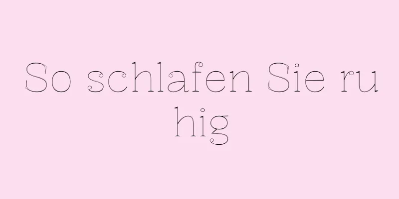 So schlafen Sie ruhig