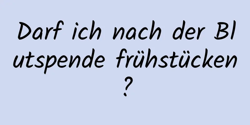 Darf ich nach der Blutspende frühstücken?
