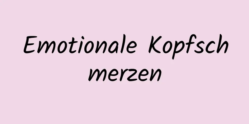 Emotionale Kopfschmerzen