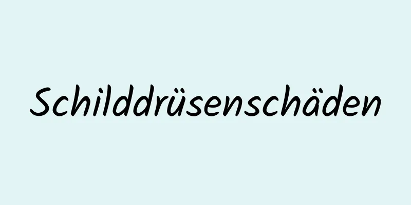 Schilddrüsenschäden