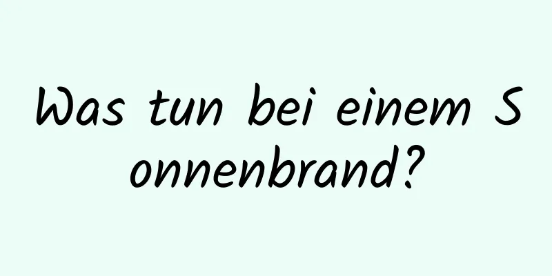 Was tun bei einem Sonnenbrand?