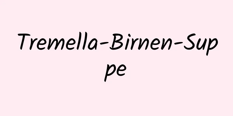 Tremella-Birnen-Suppe