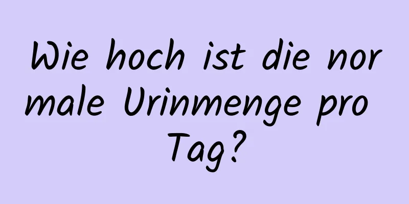Wie hoch ist die normale Urinmenge pro Tag?