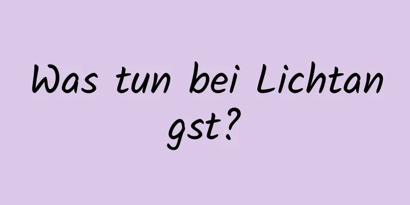 Was tun bei Lichtangst?