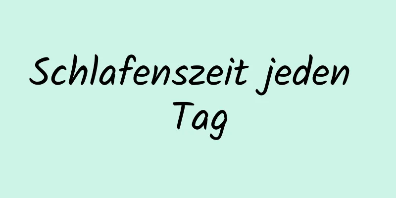 Schlafenszeit jeden Tag