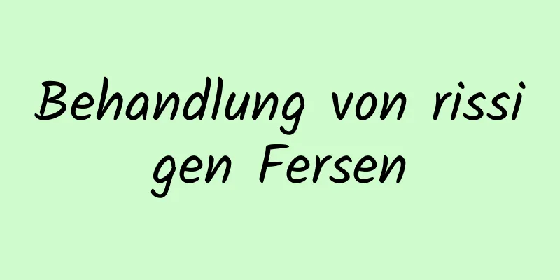 Behandlung von rissigen Fersen
