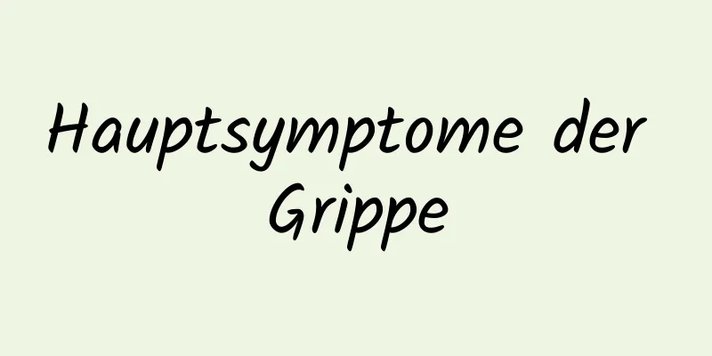Hauptsymptome der Grippe