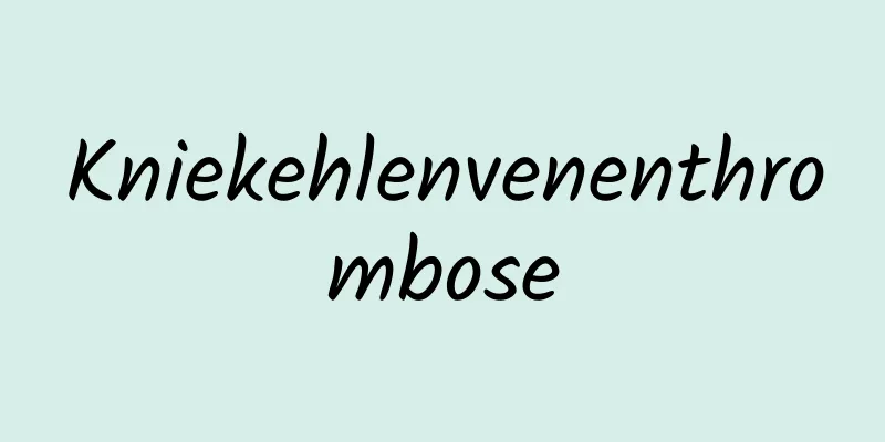 Kniekehlenvenenthrombose