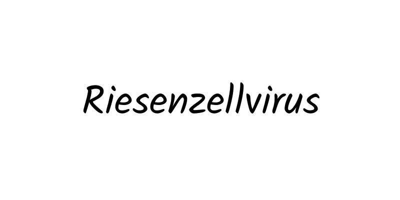 Riesenzellvirus