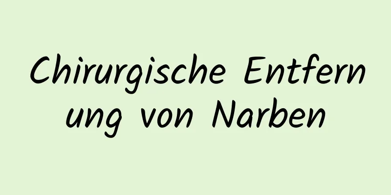 Chirurgische Entfernung von Narben