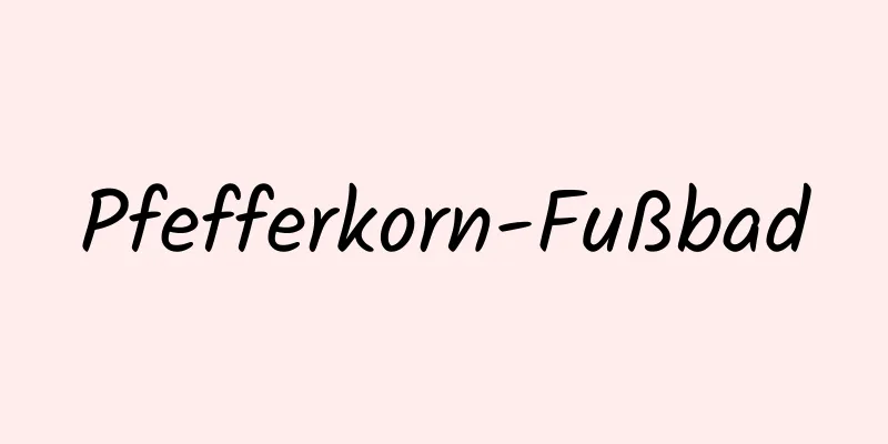 Pfefferkorn-Fußbad