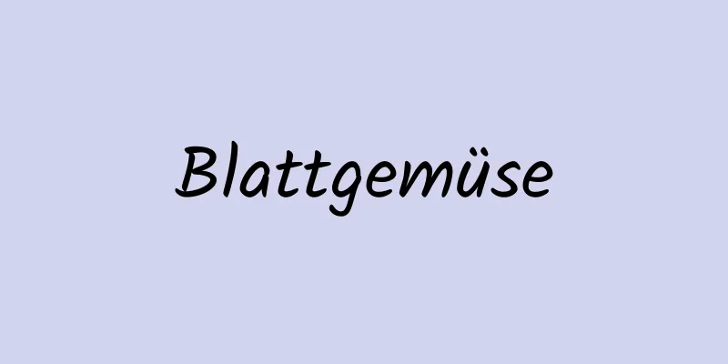 Blattgemüse