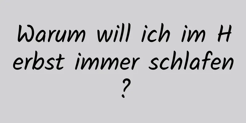 Warum will ich im Herbst immer schlafen?