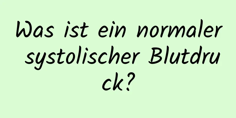 Was ist ein normaler systolischer Blutdruck?