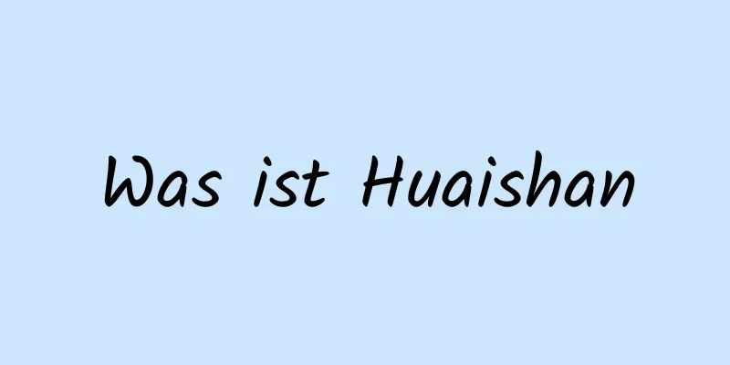 Was ist Huaishan
