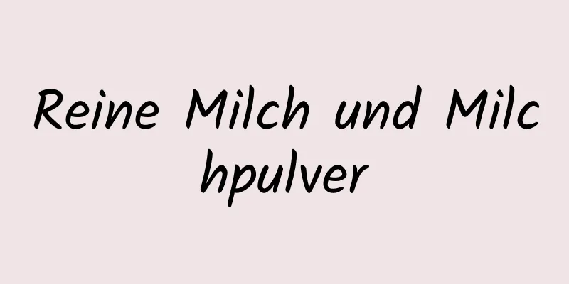 Reine Milch und Milchpulver