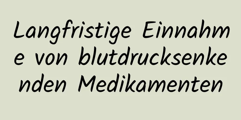 Langfristige Einnahme von blutdrucksenkenden Medikamenten
