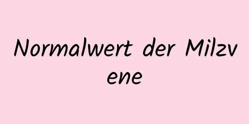 Normalwert der Milzvene