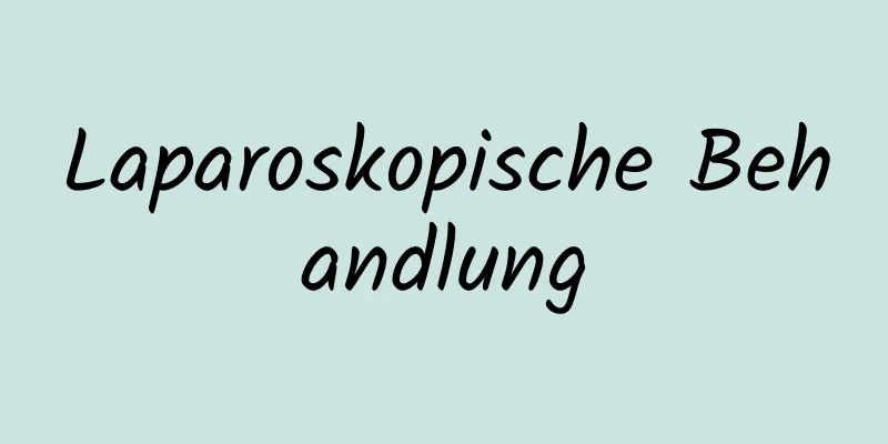 Laparoskopische Behandlung