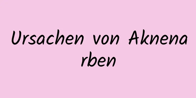 Ursachen von Aknenarben