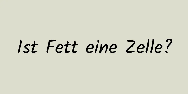 Ist Fett eine Zelle?
