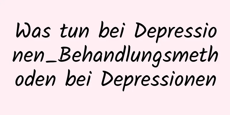 Was tun bei Depressionen_Behandlungsmethoden bei Depressionen