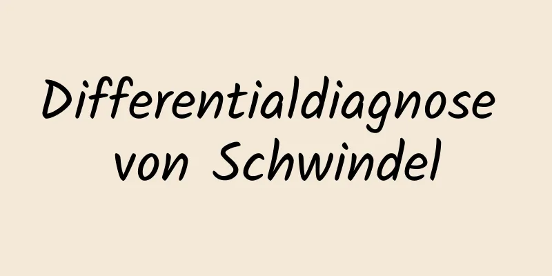 Differentialdiagnose von Schwindel