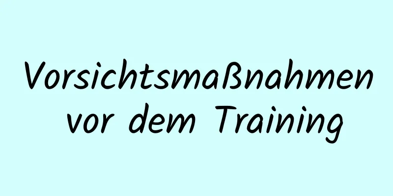 Vorsichtsmaßnahmen vor dem Training
