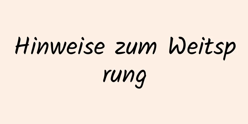 Hinweise zum Weitsprung