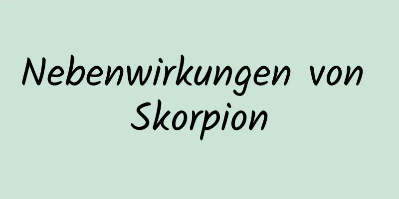 Nebenwirkungen von Skorpion