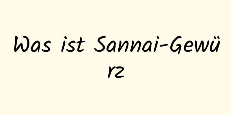 Was ist Sannai-Gewürz