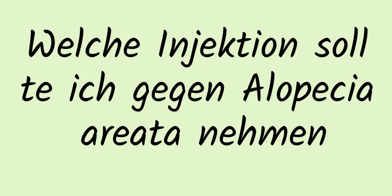 Welche Injektion sollte ich gegen Alopecia areata nehmen