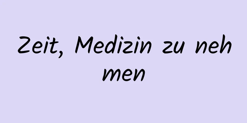 Zeit, Medizin zu nehmen