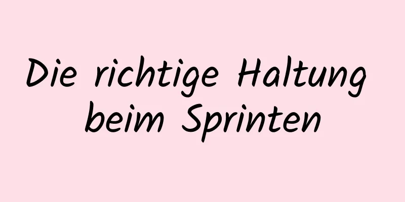 Die richtige Haltung beim Sprinten
