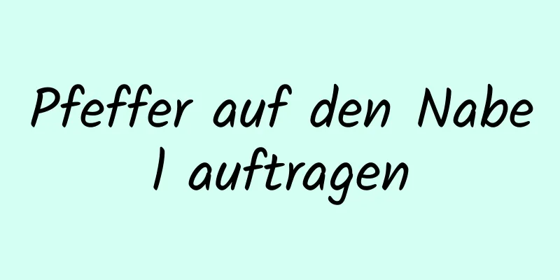 Pfeffer auf den Nabel auftragen