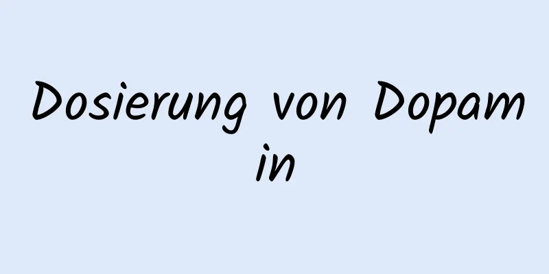 Dosierung von Dopamin