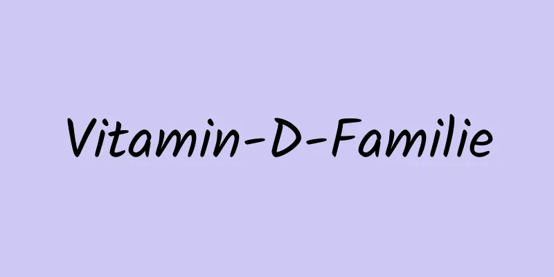 Vitamin-D-Familie