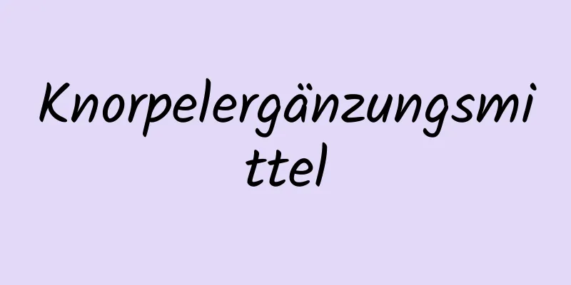 Knorpelergänzungsmittel