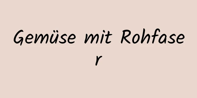 Gemüse mit Rohfaser