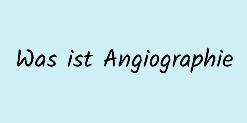 Was ist Angiographie