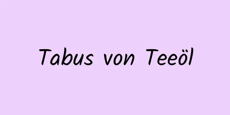 Tabus von Teeöl