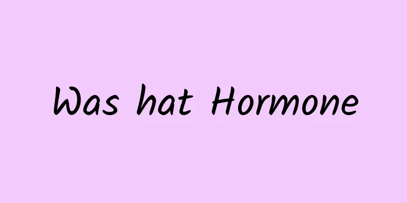 Was hat Hormone