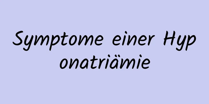 Symptome einer Hyponatriämie