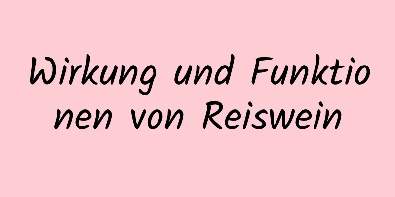 Wirkung und Funktionen von Reiswein