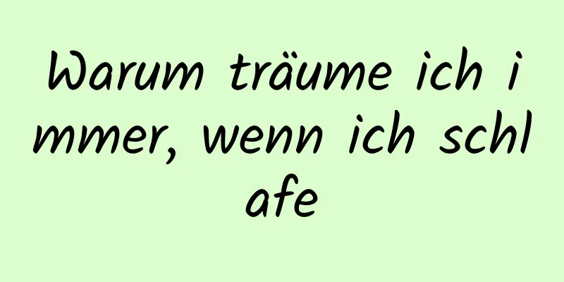 Warum träume ich immer, wenn ich schlafe